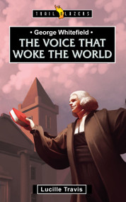 George Whitefield (Voice That Woke the World) by Lucille Travis, 9781845507725