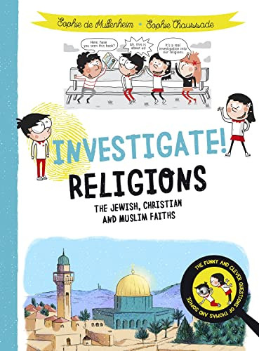 Investigate! Religions (The Jewish, Christian and Muslim Faiths) by Sophie de Mullenheim, Sophie Chaussade, 9780745979441