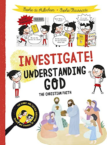 Investigate! Understanding God (The Christian Faith) by Sophie de Mullenheim, Sophie Chaussade, 9780745979458