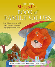 The Lion Storyteller Book of Family Values (Over 30 world stories with links to Bible verses and engaging discussion ideas) by Bob Hartman, Krisztina Kallai Nagy, 9780745979342