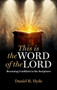 This Is the Word of the Lord (Becoming Confident in the Scriptures) by Daniel R. Hyde, 9781527109414