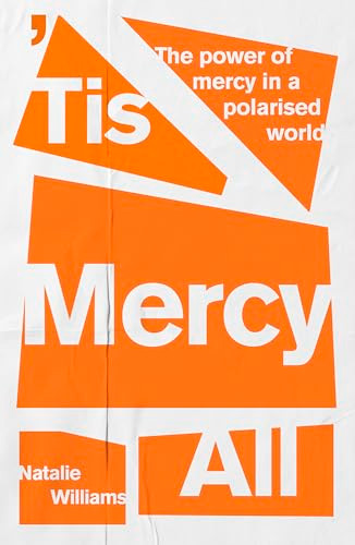 Tis Mercy All (The power of mercy in a polarised world) by Natalie Williams, 9780281089185