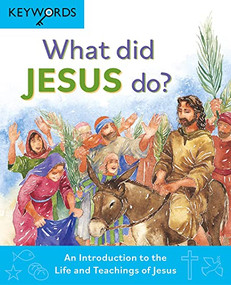 What Did Jesus Do? (An Introduction to the Life and Teachings of Jesus) by Deborah Lock, 9780745979670