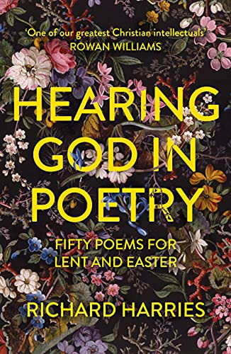 Hearing God in Poetry (Fifty Poems for Lent and Easter) by Richard Harries, 9780281086290