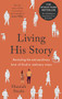 Living His Story (Revealing the extraordinary love of God in ordinary ways) by Hannah Steele, 9780281085170