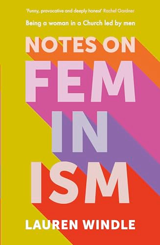 Notes on Feminism (Being a woman in a Church led by men) by Lauren Windle, 9780281087679