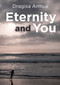 Eternity and You by Dragisa Armus, 9781527102583