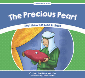 The Precious Pearl (Matthew 13: God is Best) by Catherine MacKenzie, 9781527100961