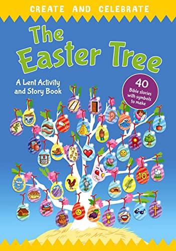 Create and celebrate: The Easter Tree (A Lent Activity and Story Book) by Richard Littledale, Deborah Lock, 9780745979359