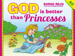 God Is Better Than Princesses by Sarah Reju, 9781527101807