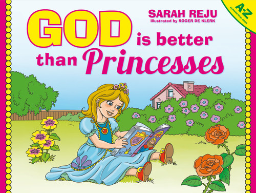 God Is Better Than Princesses by Sarah Reju, 9781527101807