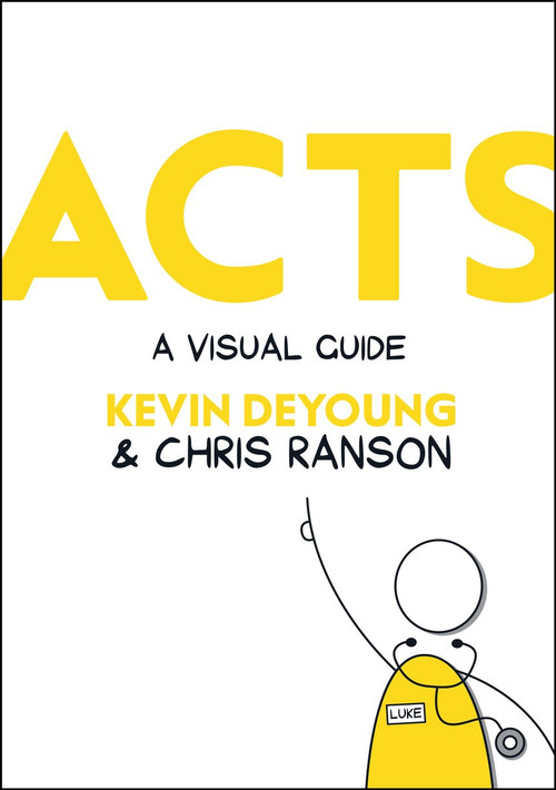 Acts (A Visual Guide) - 9781527101395 by Kevin DeYoung, Chris Ranson, 9781527101395