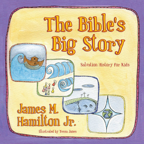 The Bible's Big Story (Salvation History for Kids) by James M. Hamilton Jr., 9781781911624