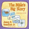 The Bible's Big Story (Salvation History for Kids) by James M. Hamilton Jr., 9781781911624