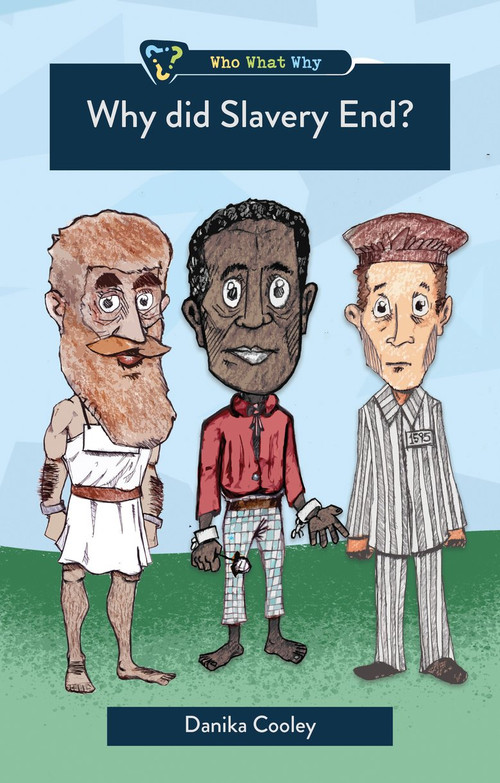 Why Did Slavery End? by Danika Cooley, 9781527110113