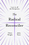 The Radical Reconciler (Lent in All the Scriptures) by Chris Wright, John Stott, 9781783599448