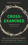 Cross-Examined (The Life-Changing Power Of The Death Of Jesus) by Mark Meynell, 9781789741711