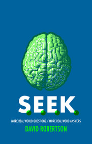 S.E.E.K. (More Real World Questions / More Real Word Answers) by David Robertson, 9781527107052