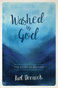 Washed By God (The Story of Baptism) by Karl Deenick, 9781527108882