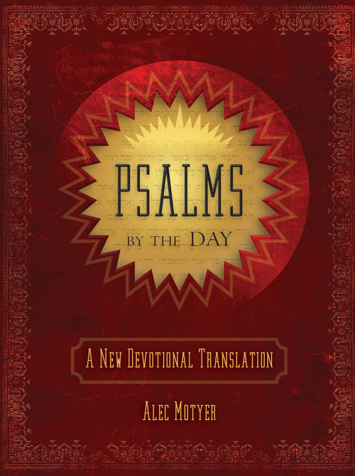 Psalms by the Day (A New Devotional Translation) by Alec Motyer, 9781781917169