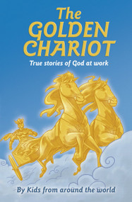 The Golden Chariot (True Stories of God at Work) - 9781845509811 by Jen Kallimer, Jen Kallimer, 9781845509811