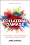 Collateral Damage (My Journey to Healing from My Pastor and Father's Failure) - 9781527100039 by James B. Carroll, 9781527100039
