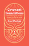 Covenant Foundations (Understanding the Promise-Keeping God of the Bible) by Alec Motyer, 9781527111004