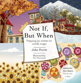 Not If, But When (Preparing Our Children for Worldly Images) by John Perritt, 9781527103429