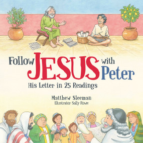 Follow Jesus With Peter (His Letter in 25 Readings) by Matthew Sleeman, 9781527103887