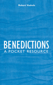 Benedictions (A Pocket Resource) by Robert I. Vasholz, 9781845502300