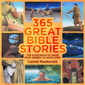 365 Great Bible Stories (The Good News of Jesus from Genesis to Revelation) by Carine MacKenzie, 9781845505400