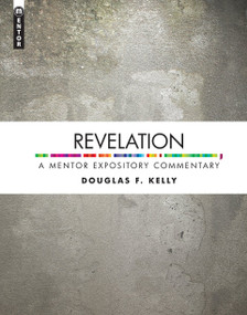 Revelation (A Mentor Expository Commentary) - 9781845506889 by Douglas F. Kelly, 9781845506889