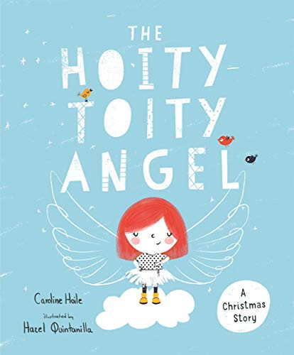 The Hoity-Toity Angel (A Christmas Story) by Caroline Hoile, 9780281077847