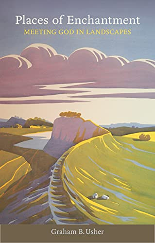Places of Enchantment (Meeting God In Landscapes) by Graham B. Usher, 9780281067923