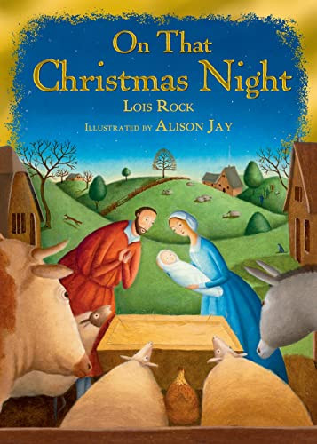 On That Christmas Night - 9780745965888 by Lois Rock, Alison Jay, 9780745965888