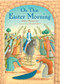 On that Easter Morning by Elena Pasquali, Alison Jay, 9780745977461