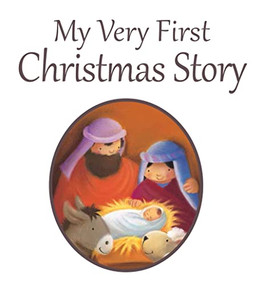 My Very First Christmas Story by Juliet David, Pauline Siewert, 9781781282311