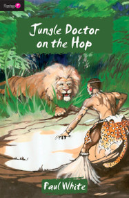 Jungle Doctor on the Hop by Paul White, 9781845502973