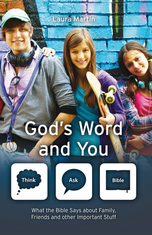 God's Word And You (What the Bible says about family, friends and other important stuff) by Laura Martin, 9781781918210