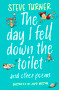 Day I Fell Down the Toilet and Other Poems by Steve Turner, David Mostyn, 9781915748133