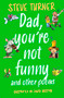 Dad, You're Not Funny and other Poems by Steve Turner, David Mostyn, 9781915748119