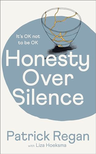 Honesty Over Silence (It's OK Not To Be OK) by Patrick Regan, 9780281089291