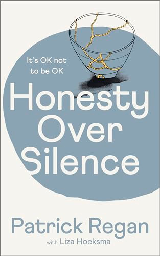 Honesty Over Silence (It's OK Not To Be OK) by Patrick Regan, 9780281089291