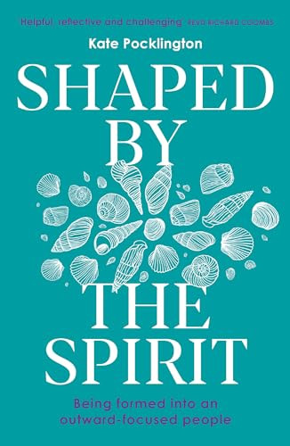 Shaped By the Spirit (Being formed into an outward-focused people) by Kate Pocklington, 9780281090402