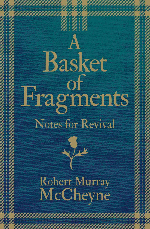 A Basket of Fragments (Notes for Revival) by R. M. McCheyne, 9781527102699