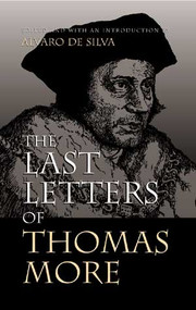 The Last Letters of Thomas More by Alvaro De Silva, 9780802843944