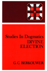 Divine Election by G. C. Berkouwer, 9780802848130