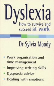 Dyslexia (How to Survive and Succeed at Work) by Dr. Sylvia Moody, 9780091907082