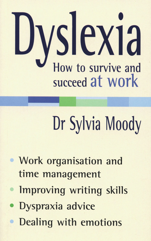 Dyslexia (How to Survive and Succeed at Work) by Dr. Sylvia Moody, 9780091907082