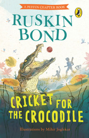 Cricket for a Crocodile by Ruskin Bond, 9780143334033
